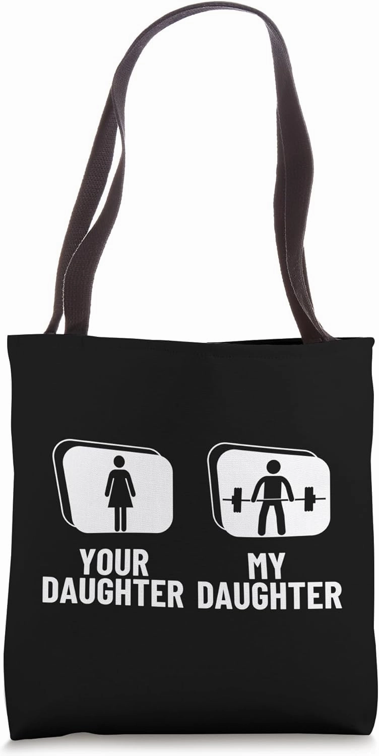 Deadlift Your Daughter My Daughter Funny Weightlifting Tote Bag