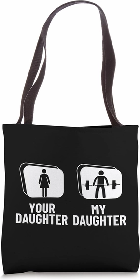 Deadlift Your Daughter My Daughter Funny Weightlifting Tote Bag