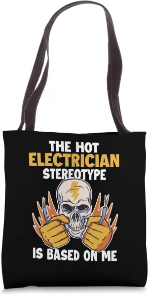 Electrician Stereotype is Based On Me Electrician Tote Bag