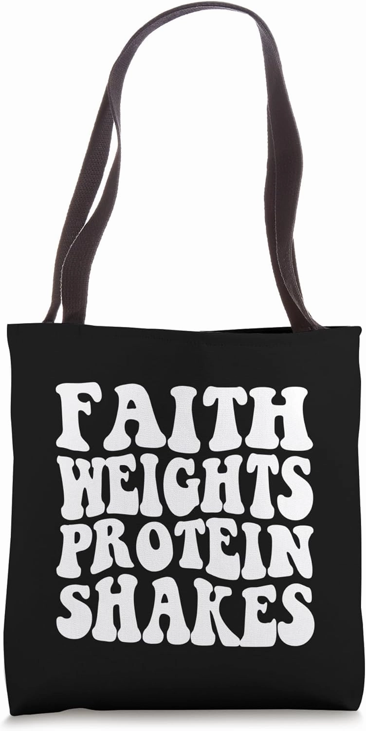 Faith Weights Protein Shakes Funny Fitness Tote Bag