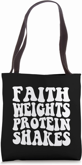 Faith Weights Protein Shakes Funny Fitness Tote Bag