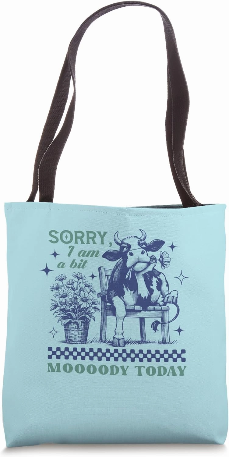 Funny Moody Cow Sorry I'm Moody Today Design Tote Bag