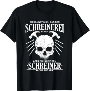 Holst Carpenters Nicht Aus Mir Schreinerei Zimmermann Work T-Shirt