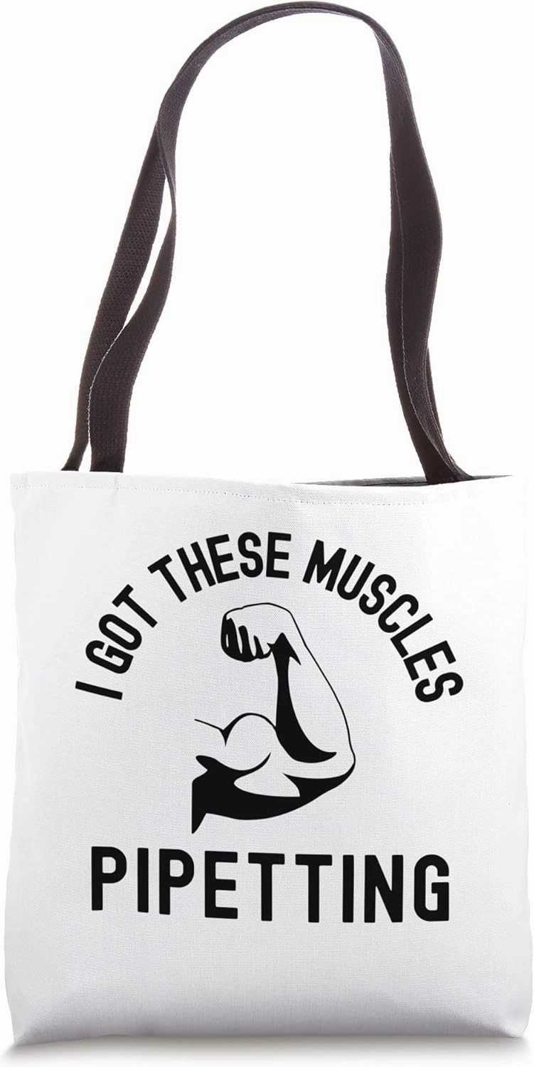I Got These Muscles Pipetting - Laboratory Tech Microbiology Tote Bag