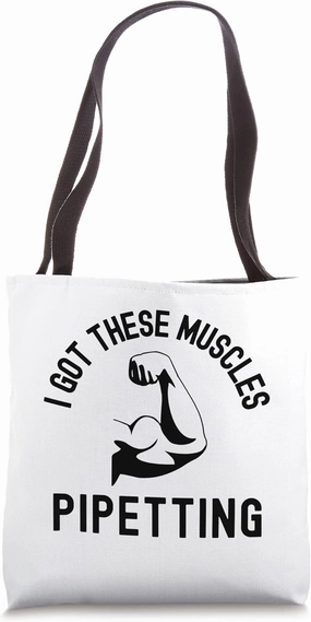 I Got These Muscles Pipetting - Laboratory Tech Microbiology Tote Bag