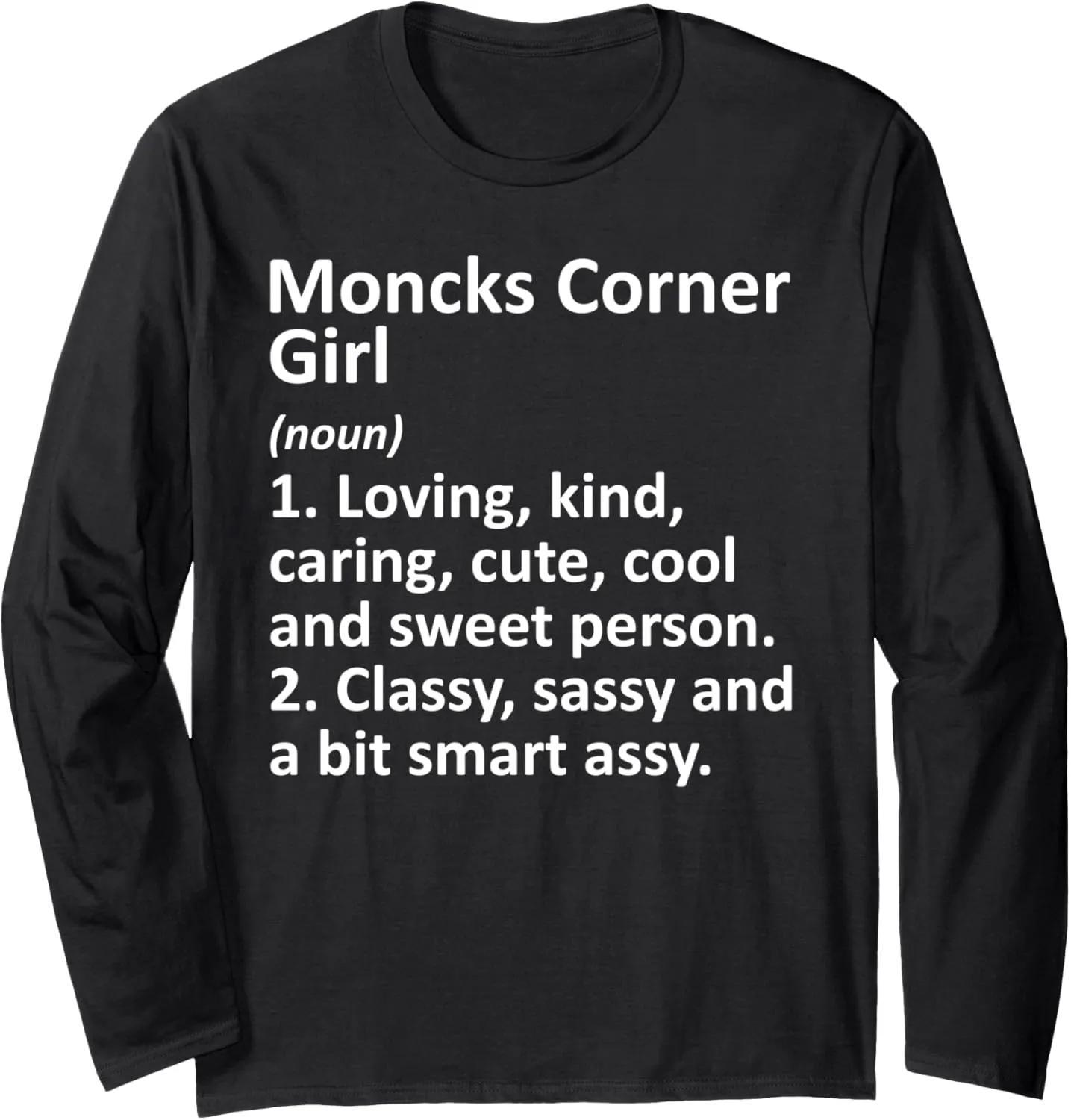 MONCKS CORNER GIRL SC SOUTH CAROLINA Funny City Home Gift Long Sleeve T-Shirt