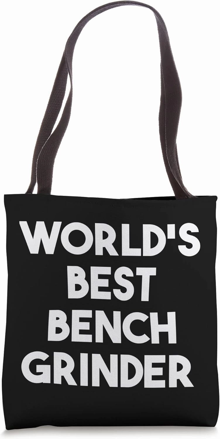 World's Best Bench Grinder Tote Bag