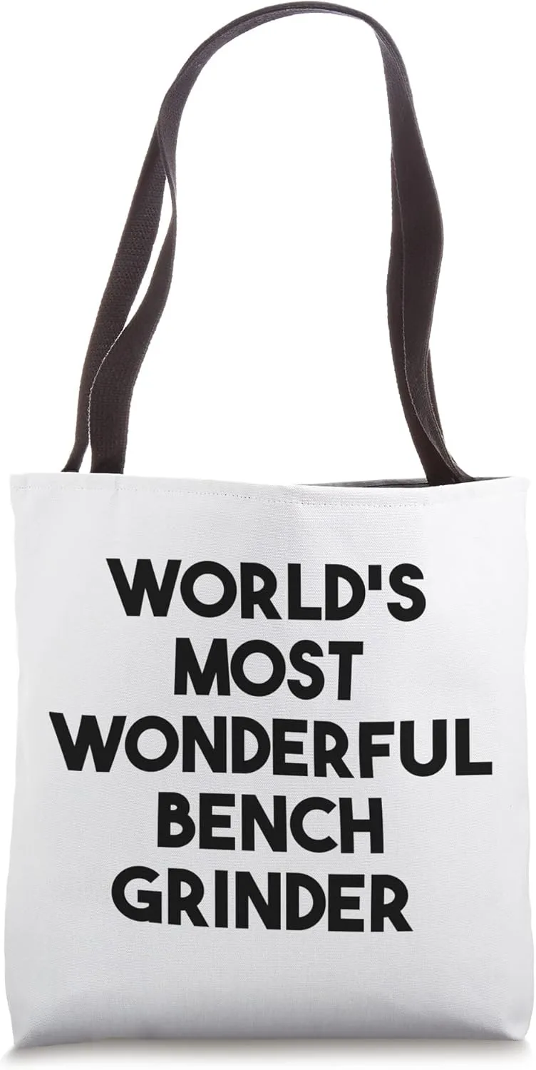 World's Most Wonderful Bench Grinder Tote Bag